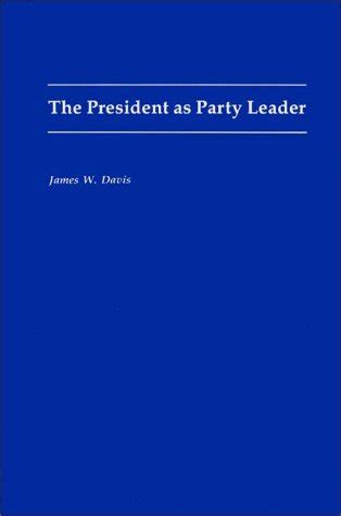 the president as party leader contributions in political science Epub